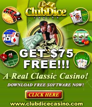 Get $75 free at Club Dice Casino!