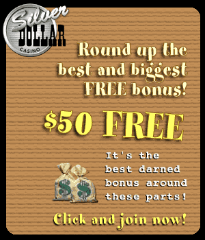 GEt $50 free at Silver Dollar Casino!